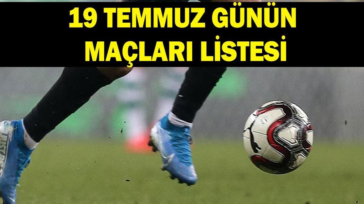 19 Temmuz'da Futbol Şöleni: Dünya Kupası Finali ve Hazırlık Maçları Sahne Alıyor!