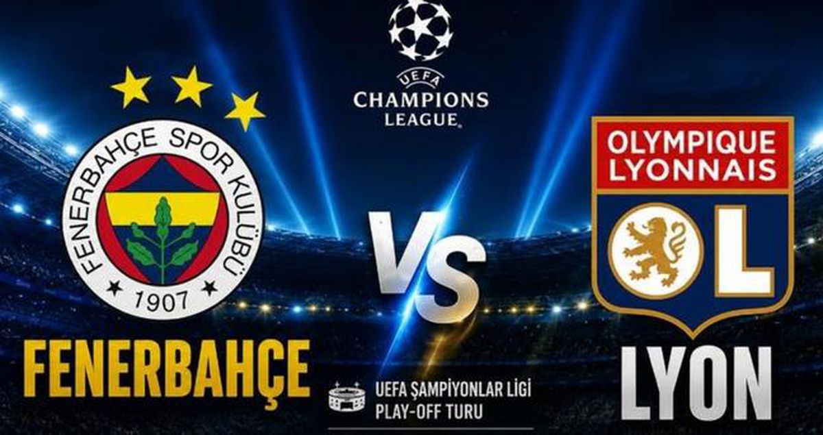 Fenerbahçemizin Lyon Maçı Ne Zaman, Saat Kaçta, Hangi Kanalda? Devler Ligi Heyecanı!