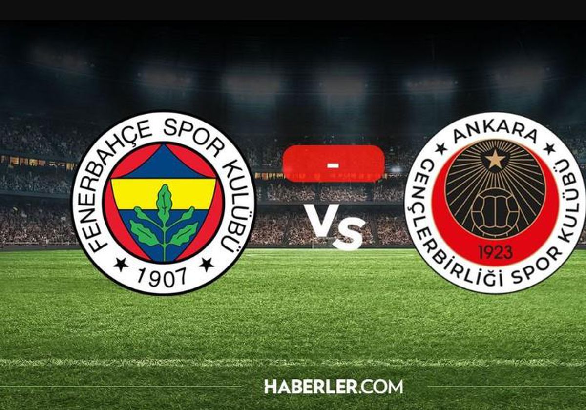 Gençlerbirliği-Fenerbahçe Maçı Ne Zaman? İlk Haftanın Heyecanı Başlıyor
