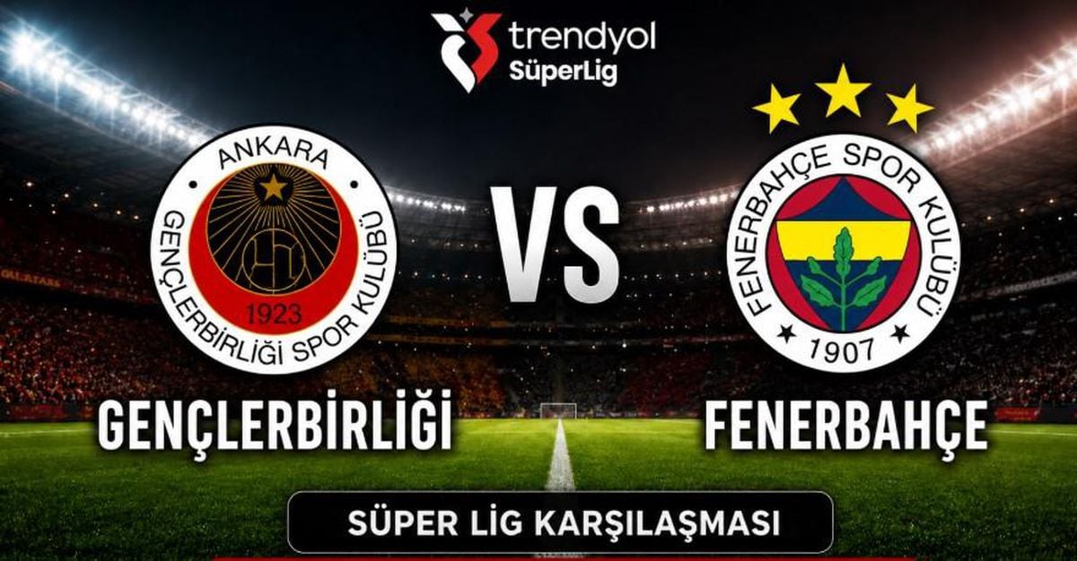 Kanaryamız Sahaya Çıkıyor: Gençlerbirliği - Fenerbahçemiz Maçı Detayları!